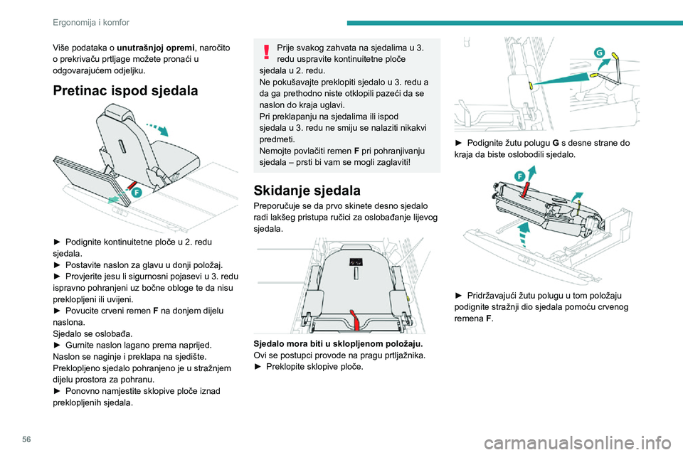 PEUGEOT 5008 2020 Upute Za Rukovanje (in Croatian) 56
Ergonomija i komfor
Više podataka o unutrašnjoj opremi , naročito
o prekrivaču prtljage možete pronaći u
odgovarajućem odjeljku.
Pretinac ispod sjedala
► Podignite kontinuitetne ploč PEUGEOT 5008 2020 Upute Za Rukovanje (in Croatian) 56
Ergonomija i komfor
Više podataka o unutrašnjoj opremi , naročito
o prekrivaču prtljage možete pronaći u
odgovarajućem odjeljku.
Pretinac ispod sjedala
► Podignite kontinuitetne ploč