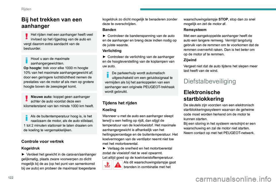 PEUGEOT 5008 2020 Instructieboekje (in Dutch) 122
Rijden
Starten / afzetten van de
motor met de sleutel
Contactslot
Het contactslot heeft 3 standen:
– 1. Stop: sleutel in het contactslot steken
en uit het contactslot verwijderen, stuurslot PEUGEOT 5008 2020 Instructieboekje (in Dutch) 122
Rijden
Starten / afzetten van de
motor met de sleutel
Contactslot
Het contactslot heeft 3 standen:
– 1. Stop: sleutel in het contactslot steken
en uit het contactslot verwijderen, stuurslot