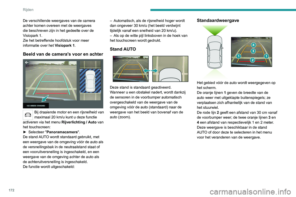 PEUGEOT 5008 2020 Instructieboekje (in Dutch) 172
Rijden
Ingezoomde weergave
De camera registreert de omgeving tijdens het
manoeuvreren om een samengesteld beeld van
bovenaf van de voorzijde van de auto en van zijn
nabije omgeving te creër PEUGEOT 5008 2020 Instructieboekje (in Dutch) 172
Rijden
Ingezoomde weergave
De camera registreert de omgeving tijdens het
manoeuvreren om een samengesteld beeld van
bovenaf van de voorzijde van de auto en van zijn
nabije omgeving te creër