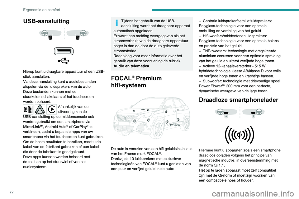 PEUGEOT 5008 2020 Instructieboekje (in Dutch) 72
Ergonomie en comfort
Het laadgedeelte is te herkennen aan het
symbool Qi.
De lader werkt terwijl de motor draait en het Stop
& Start-systeem in de STOP-stand staat.
Het opladen wordt aangestuurd PEUGEOT 5008 2020 Instructieboekje (in Dutch) 72
Ergonomie en comfort
Het laadgedeelte is te herkennen aan het
symbool Qi.
De lader werkt terwijl de motor draait en het Stop
& Start-systeem in de STOP-stand staat.
Het opladen wordt aangestuurd