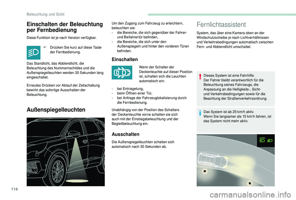 PEUGEOT 5008 2018 Betriebsanleitungen (in German) 116
Einschalten der Beleuchtung
per Fernbedienung
Diese Funktion ist je nach Version ver fügbar.F
D
rücken Sie kurz auf diese Taste
der Fernbedienung.
Erneutes Drücken vor Ablauf der Zeitschal PEUGEOT 5008 2018 Betriebsanleitungen (in German) 116
Einschalten der Beleuchtung
per Fernbedienung
Diese Funktion ist je nach Version ver fügbar.F
D
rücken Sie kurz auf diese Taste
der Fernbedienung.
Erneutes Drücken vor Ablauf der Zeitschal