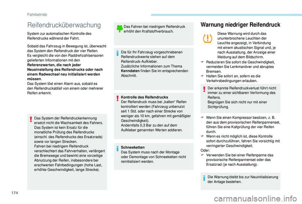PEUGEOT 5008 2018 Betriebsanleitungen (in German) 174
Reifendrucküberwachung
System zur automatischen Kontrolle des
Reifendrucks während der Fahrt.
Sobald das Fahrzeug in Bewegung ist, über wacht
das System den Reifendruck der vier Reifen.
Es ve PEUGEOT 5008 2018 Betriebsanleitungen (in German) 174
Reifendrucküberwachung
System zur automatischen Kontrolle des
Reifendrucks während der Fahrt.
Sobald das Fahrzeug in Bewegung ist, über wacht
das System den Reifendruck der vier Reifen.
Es ve