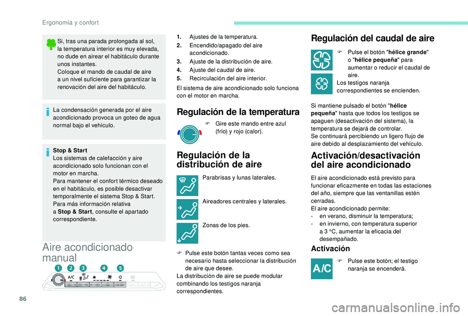 PEUGEOT 5008 2018 Manual del propietario (in Spanish) 86
Aire acondicionado
manual
1.Ajustes de la temperatura.
2. Encendido/apagado del aire
acondicionado.
3. Ajuste de la distribución de aire.
4. Ajuste del caudal de aire.
5. Recirculación del aire PEUGEOT 5008 2018 Manual del propietario (in Spanish) 86
Aire acondicionado
manual
1.Ajustes de la temperatura.
2. Encendido/apagado del aire
acondicionado.
3. Ajuste de la distribución de aire.
4. Ajuste del caudal de aire.
5. Recirculación del aire