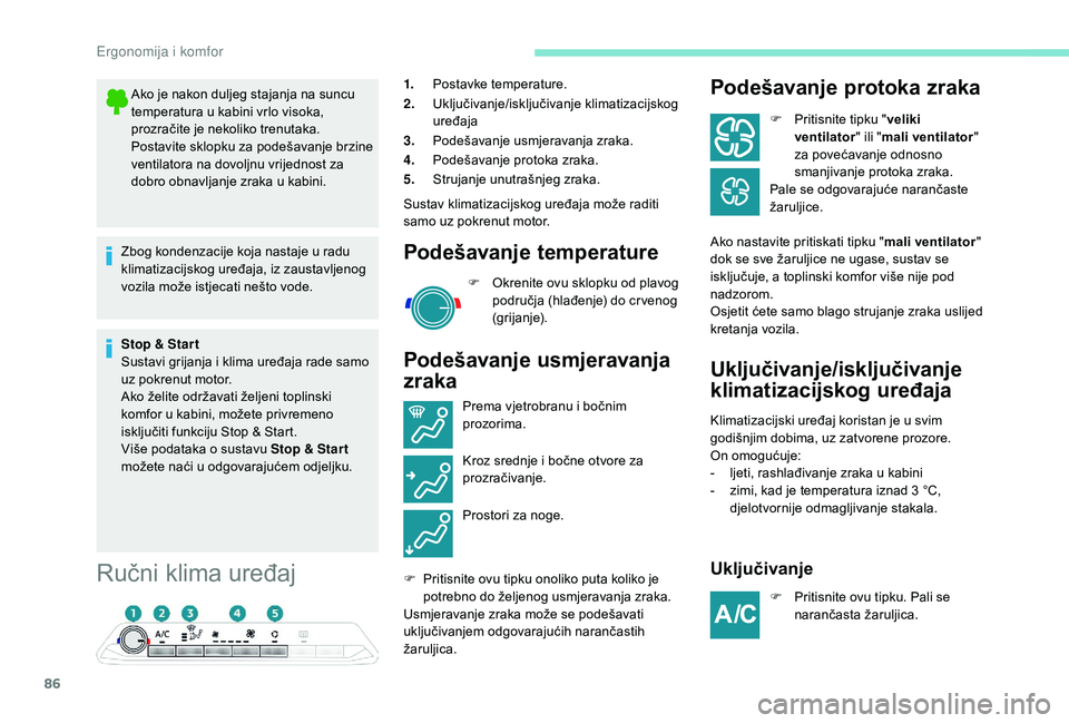 PEUGEOT 5008 2018 Upute Za Rukovanje (in Croatian) 86
Ručni klima uređaj
1.Postavke temperature.
2. Uključivanje/isključivanje klimatizacijskog
uređaja
3. Podešavanje usmjeravanja zraka.
4. Podešavanje protoka zraka.
5. Strujanje unutrašnjeg PEUGEOT 5008 2018 Upute Za Rukovanje (in Croatian) 86
Ručni klima uređaj
1.Postavke temperature.
2. Uključivanje/isključivanje klimatizacijskog
uređaja
3. Podešavanje usmjeravanja zraka.
4. Podešavanje protoka zraka.
5. Strujanje unutrašnjeg