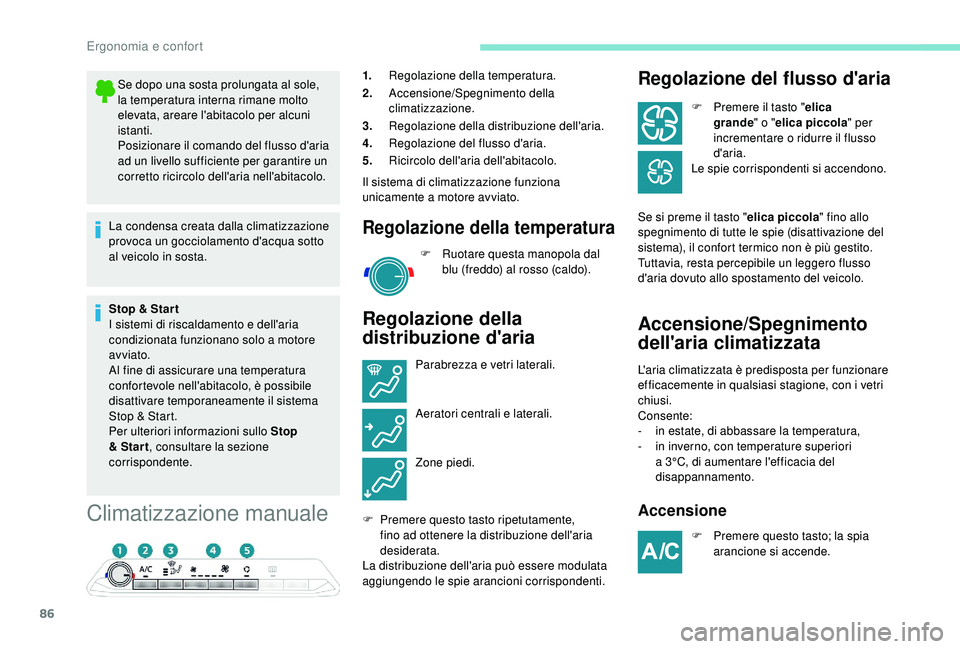 PEUGEOT 5008 2018 Manuale duso (in Italian) 86
Climatizzazione manuale
1.Regolazione della temperatura.
2. Accensione/Spegnimento della
climatizzazione.
3. Regolazione della distribuzione dell'aria.
4. Regolazione del flusso d'aria.
5. PEUGEOT 5008 2018 Manuale duso (in Italian) 86
Climatizzazione manuale
1.Regolazione della temperatura.
2. Accensione/Spegnimento della
climatizzazione.
3. Regolazione della distribuzione dell'aria.
4. Regolazione del flusso d'aria.
5.