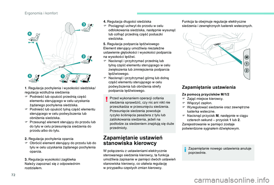 PEUGEOT 5008 2018  Instrukcja obsługi (in Polish) 72
1. Regulacja pochylenia i   wysokości siedziska/
regulacja wzdłużna siedzenia
F
 
P
 odnieść lub opuścić przednią część 
elementu sterującego w
  celu uzyskania 
żądanego pochylenia s