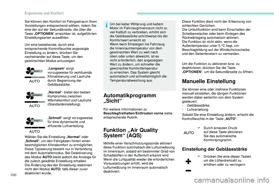 PEUGEOT 5008 2017  Betriebsanleitungen (in German) 100
�$�8�7�2
�)�$�6�7
�$�8�7�2
�1�2�5�0�$�/
�6�2�)�7
�$�8�7�2
Sie können den Komfort im Fahrgastraum Ihren 
Vorstellungen entsprechend wählen, indem Sie 
eine der auf der Sekundärseite, die über d