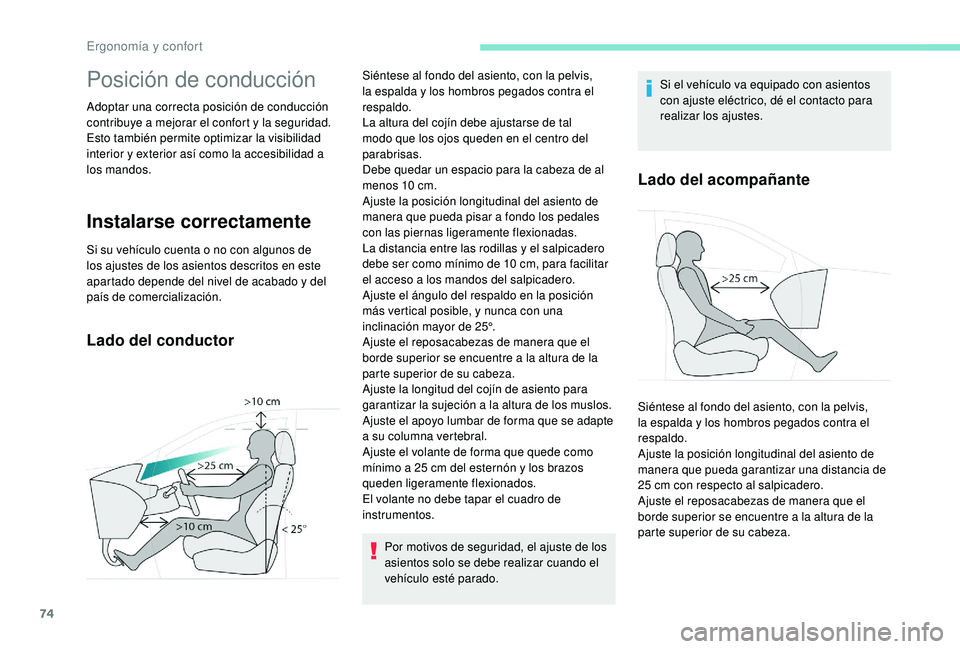 PEUGEOT 5008 2017 Manual del propietario (in Spanish) 74
Posición de conducción
Adoptar una correcta posición de conducción
contribuye a mejorar el confort y la seguridad.
Esto también permite optimizar la visibilidad
interior y exterior así como PEUGEOT 5008 2017 Manual del propietario (in Spanish) 74
Posición de conducción
Adoptar una correcta posición de conducción
contribuye a mejorar el confort y la seguridad.
Esto también permite optimizar la visibilidad
interior y exterior así como