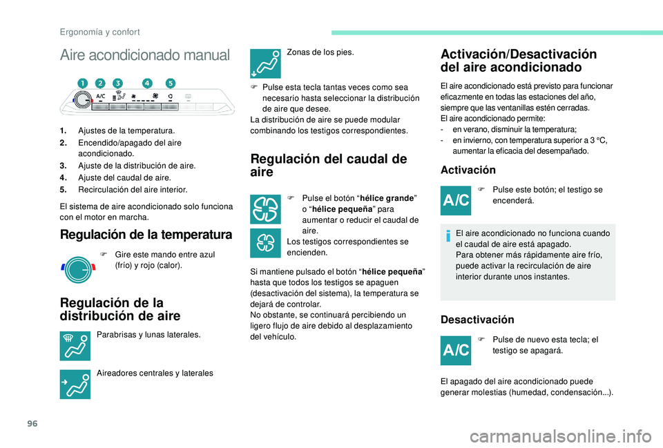 PEUGEOT 5008 2017 Manual del propietario (in Spanish) 96
Aire acondicionado manual
1.Ajustes de la temperatura.
2. Encendido/apagado del aire
acondicionado.
3. Ajuste de la distribución de aire.
4. Ajuste del caudal de aire.
5. Recirculación del aire PEUGEOT 5008 2017 Manual del propietario (in Spanish) 96
Aire acondicionado manual
1.Ajustes de la temperatura.
2. Encendido/apagado del aire
acondicionado.
3. Ajuste de la distribución de aire.
4. Ajuste del caudal de aire.
5. Recirculación del aire
