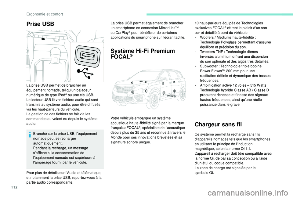 PEUGEOT 5008 2017 Manuel du propriétaire (in French) 112
Prise USBLa prise USB permet également de brancher
un smartphone en connexion MirrorLinkTM
ou CarPlay® pour bénéficier de certaines
applications du smartphone sur l'écran tactile.
Syst PEUGEOT 5008 2017 Manuel du propriétaire (in French) 112
Prise USBLa prise USB permet également de brancher
un smartphone en connexion MirrorLinkTM
ou CarPlay® pour bénéficier de certaines
applications du smartphone sur l'écran tactile.
Syst