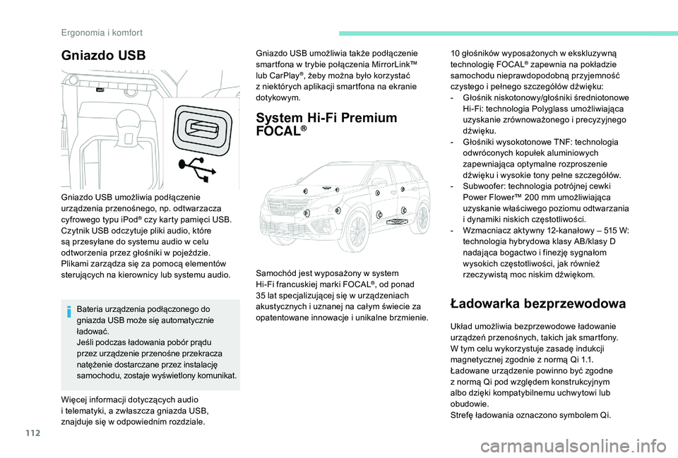 PEUGEOT 5008 2017 Instrukcja obsługi (in Polish) 112
Gniazdo USBGniazdo USB umożliwia także podłączenie
smartfona w trybie połączenia MirrorLink™
lub CarPlay
®, żeby można było korzystać
z
niektórych aplikacji smartfona na ekranie PEUGEOT 5008 2017 Instrukcja obsługi (in Polish) 112
Gniazdo USBGniazdo USB umożliwia także podłączenie
smartfona w trybie połączenia MirrorLink™
lub CarPlay
®, żeby można było korzystać
z
niektórych aplikacji smartfona na ekranie