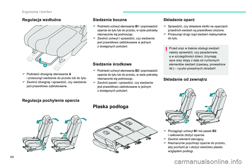 PEUGEOT 5008 2017 Instrukcja obsługi (in Polish) 86
Regulacja pochylenia oparciaSiedzenia boczne
F Podnieść uchwyt sterowania B1
i poprowadzić
oparcie do tyłu lub do przodu, w razie potrzeby
nieznacznie się podnosząc.
F Zwolnić uchwyt i sp PEUGEOT 5008 2017 Instrukcja obsługi (in Polish) 86
Regulacja pochylenia oparciaSiedzenia boczne
F Podnieść uchwyt sterowania B1
i poprowadzić
oparcie do tyłu lub do przodu, w razie potrzeby
nieznacznie się podnosząc.
F Zwolnić uchwyt i sp