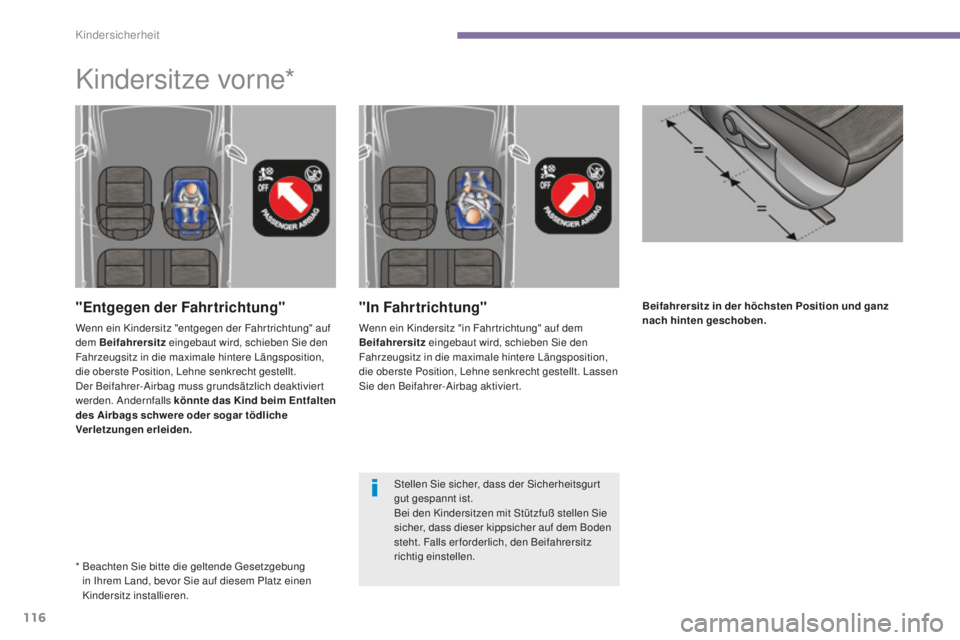 PEUGEOT 5008 2016 Betriebsanleitungen (in German) 116
5008_de_Chap06_securite-enfants_ed01-2015
Beifahrersitz in der höchsten Position und ganz
nach hinten geschoben."In Fahrtrichtung"
Wenn ein Kindersitz "in Fahr trichtung" auf dem PEUGEOT 5008 2016 Betriebsanleitungen (in German) 116
5008_de_Chap06_securite-enfants_ed01-2015
Beifahrersitz in der höchsten Position und ganz
nach hinten geschoben."In Fahrtrichtung"
Wenn ein Kindersitz "in Fahr trichtung" auf dem