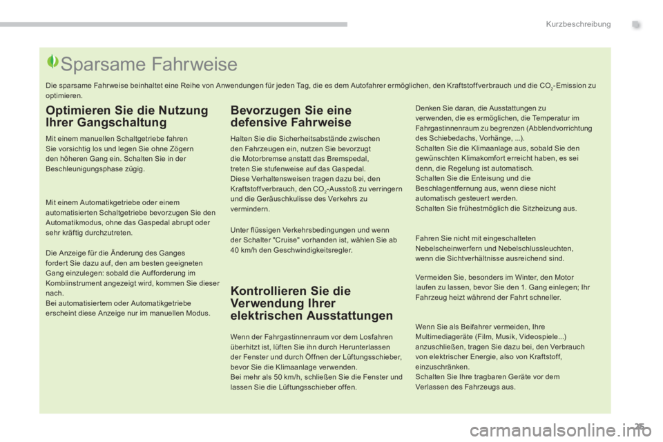 PEUGEOT 5008 2014  Betriebsanleitungen (in German) .Kurzbeschreibung
25
   
 
 
 
 
 
 
 
 
 
 
 
 
 
 
 
 
 
 
 
 
 
 
 
 
 
 
 
 
 
 
 
 
 
 
 
 
 
 
 
 
 
 
 
 
 
 
 
 
 
Sparsame Fahrweise 
 
 
Optimieren Sie die Nutzung 
Ihrer Gangschaltung 
   
