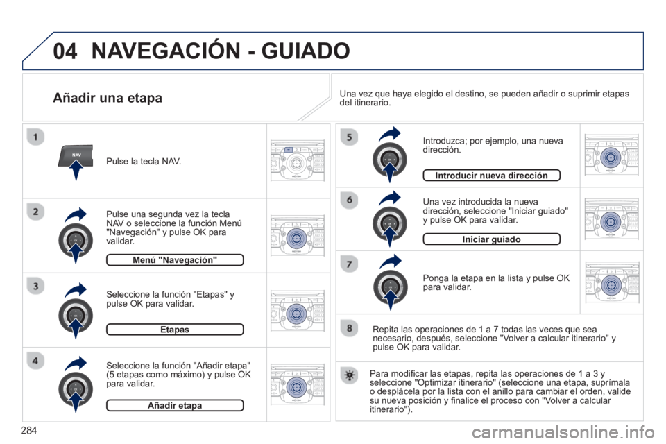 PEUGEOT 5008 2014 Manual del propietario (in Spanish) 284
04
NAV2ABC3DEF5JKL4GHI6MNO8TUV7PQRS9WXYZ0*#
1RADIO MEDIANAV TRAFFIC
SETUPADDR
BOOK
2ABC3DEF5JKL4GHI6MNO8TUV7PQRS9WXYZ0*#
1RADIO MEDIANAV TRAFFIC
SETUPADDR
BOOK
2ABC3DEF5JKL4GHI6MNO8TUV7PQRS9WXYZ0* PEUGEOT 5008 2014 Manual del propietario (in Spanish) 284
04
NAV2ABC3DEF5JKL4GHI6MNO8TUV7PQRS9WXYZ0*#
1RADIO MEDIANAV TRAFFIC
SETUPADDR
BOOK
2ABC3DEF5JKL4GHI6MNO8TUV7PQRS9WXYZ0*#
1RADIO MEDIANAV TRAFFIC
SETUPADDR
BOOK
2ABC3DEF5JKL4GHI6MNO8TUV7PQRS9WXYZ0*