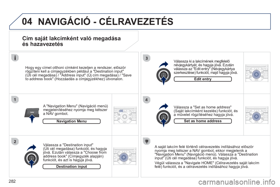 PEUGEOT 5008 2014 Kezelési útmutató (in Hungarian) 282
04
NAV2ABC3DEF5JKL4GHI6MNO8TUV7PQRS9WXYZ0*#
1RADIO MEDIANAV TRAFFIC
SETUPADDR
BOOK
2ABC3DEF5JKL4GHI6MNO8TUV7PQRS9WXYZ0*#
1RADIO MEDIANAV TRAFFIC
SETUPADDR
BOOK
2ABC3DEF5JKL4GHI6MNO8TUV7PQRS9WXYZ0* PEUGEOT 5008 2014 Kezelési útmutató (in Hungarian) 282
04
NAV2ABC3DEF5JKL4GHI6MNO8TUV7PQRS9WXYZ0*#
1RADIO MEDIANAV TRAFFIC
SETUPADDR
BOOK
2ABC3DEF5JKL4GHI6MNO8TUV7PQRS9WXYZ0*#
1RADIO MEDIANAV TRAFFIC
SETUPADDR
BOOK
2ABC3DEF5JKL4GHI6MNO8TUV7PQRS9WXYZ0*