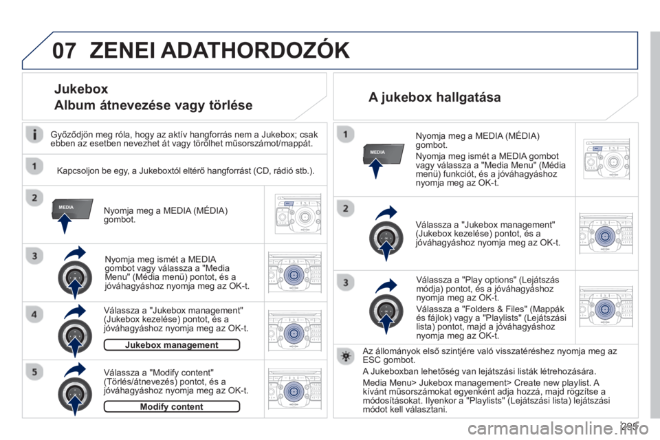 PEUGEOT 5008 2014  Kezelési útmutató (in Hungarian) 295
07
MEDIA
MEDIA
2ABC3DEF5JKL4GHI6MNO8TUV7PQRS9WXYZ0*#
1RADIO MEDIANAV TRAFFIC
SETUPADDR
BOOK
2ABC3DEF5JKL4GHI6MNO8TUV7PQRS9WXYZ0*#
1RADIO MEDIANAV TRAFFIC
SETUPADDR
BOOK
2ABC3DEF5JKL4GHI6MNO8TUV7PQ