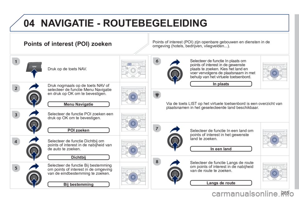 PEUGEOT 5008 2014 Instructieboekje (in Dutch) 285
04
NAV2ABC3DEF5JKL4GHI6MNO8TUV7PQRS9WXYZ0*#
1RADIO MEDIANAV TRAFFIC
SETUPADDR
BOOK
2ABC3DEF5JKL4GHI6MNO8TUV7PQRS9WXYZ0*#
1RADIO MEDIANAV TRAFFIC
SETUPADDR
BOOK
2ABC3DEF5JKL4GHI6MNO8TUV7PQRS9WXYZ0* PEUGEOT 5008 2014 Instructieboekje (in Dutch) 285
04
NAV2ABC3DEF5JKL4GHI6MNO8TUV7PQRS9WXYZ0*#
1RADIO MEDIANAV TRAFFIC
SETUPADDR
BOOK
2ABC3DEF5JKL4GHI6MNO8TUV7PQRS9WXYZ0*#
1RADIO MEDIANAV TRAFFIC
SETUPADDR
BOOK
2ABC3DEF5JKL4GHI6MNO8TUV7PQRS9WXYZ0*
