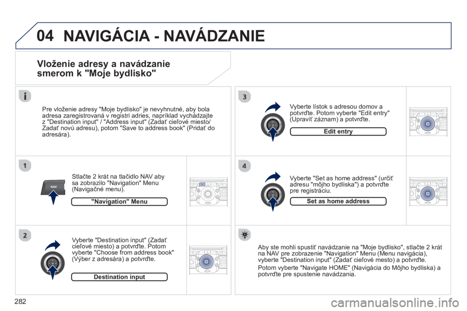 PEUGEOT 5008 2014 Návod na použitie (in Slovakian) 282
04
NAV2ABC3DEF5JKL4GHI6MNO8TUV7PQRS9WXYZ0*#
1RADIO MEDIANAV TRAFFIC
SETUPADDR
BOOK
2ABC3DEF5JKL4GHI6MNO8TUV7PQRS9WXYZ0*#
1RADIO MEDIANAV TRAFFIC
SETUPADDR
BOOK
2ABC3DEF5JKL4GHI6MNO8TUV7PQRS9WXYZ0* PEUGEOT 5008 2014 Návod na použitie (in Slovakian) 282
04
NAV2ABC3DEF5JKL4GHI6MNO8TUV7PQRS9WXYZ0*#
1RADIO MEDIANAV TRAFFIC
SETUPADDR
BOOK
2ABC3DEF5JKL4GHI6MNO8TUV7PQRS9WXYZ0*#
1RADIO MEDIANAV TRAFFIC
SETUPADDR
BOOK
2ABC3DEF5JKL4GHI6MNO8TUV7PQRS9WXYZ0*