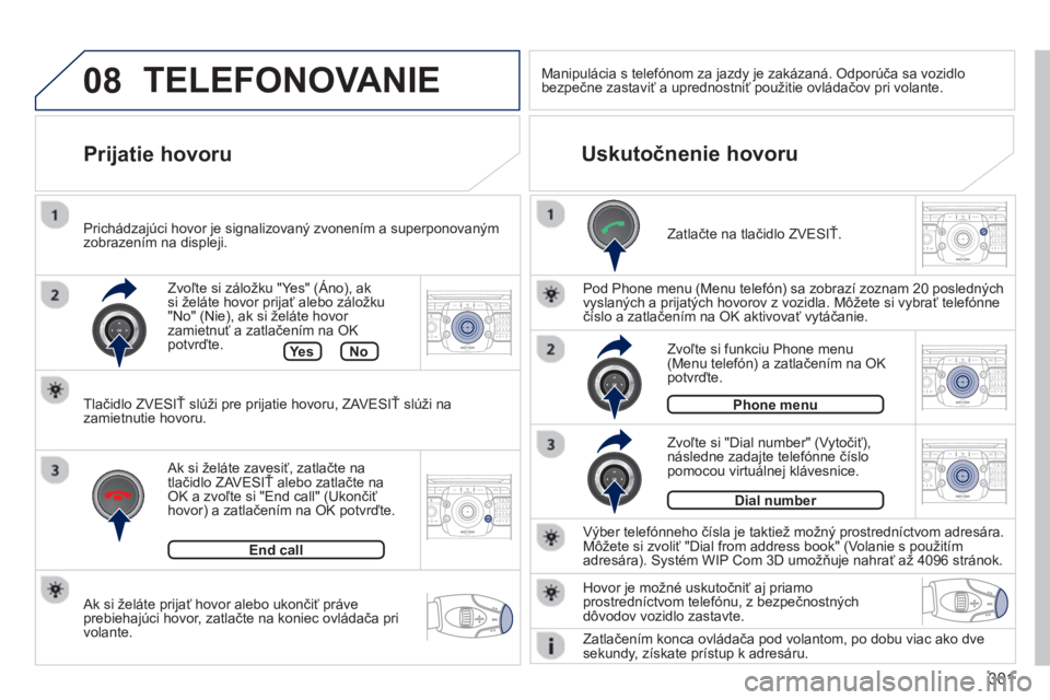 PEUGEOT 5008 2014 Návod na použitie (in Slovakian) 301
08
2ABC3DEF5JKL4GHI6MNO8TUV7PQRS9WXYZ0*#
1RADIO MEDIANAV TRAFFIC
SETUPADDR
BOOK
2ABC3DEF5JKL4GHI6MNO8TUV7PQRS9WXYZ0*#
1RADIO MEDIANAV TRAFFIC
SETUPADDR
BOOK
2ABC3DEF5JKL4GHI6MNO8TUV7PQRS9WXYZ0*#
1 PEUGEOT 5008 2014 Návod na použitie (in Slovakian) 301
08
2ABC3DEF5JKL4GHI6MNO8TUV7PQRS9WXYZ0*#
1RADIO MEDIANAV TRAFFIC
SETUPADDR
BOOK
2ABC3DEF5JKL4GHI6MNO8TUV7PQRS9WXYZ0*#
1RADIO MEDIANAV TRAFFIC
SETUPADDR
BOOK
2ABC3DEF5JKL4GHI6MNO8TUV7PQRS9WXYZ0*#
1