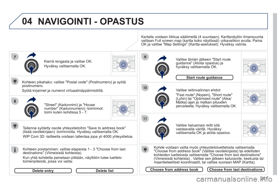 PEUGEOT 5008 2014 Omistajan Käsikirja (in Finnish) 281
04
2ABC3DEF5JKL4GHI6MNO8TUV7PQRS9WXYZ0*#
1RADIO MEDIANAV TRAFFIC
SETUPADDR
BOOK
2ABC3DEF5JKL4GHI6MNO8TUV7PQRS9WXYZ0*#
1RADIO MEDIANAV TRAFFIC
SETUPADDR
BOOK
2ABC3DEF5JKL4GHI6MNO8TUV7PQRS9WXYZ0*#
1 PEUGEOT 5008 2014 Omistajan Käsikirja (in Finnish) 281
04
2ABC3DEF5JKL4GHI6MNO8TUV7PQRS9WXYZ0*#
1RADIO MEDIANAV TRAFFIC
SETUPADDR
BOOK
2ABC3DEF5JKL4GHI6MNO8TUV7PQRS9WXYZ0*#
1RADIO MEDIANAV TRAFFIC
SETUPADDR
BOOK
2ABC3DEF5JKL4GHI6MNO8TUV7PQRS9WXYZ0*#
1