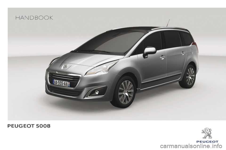 PEUGEOT 5008 2013.5 Owners Manual HANDBOOK PEUGEOT 5008 2013.5 Owners Manual HANDBOOK