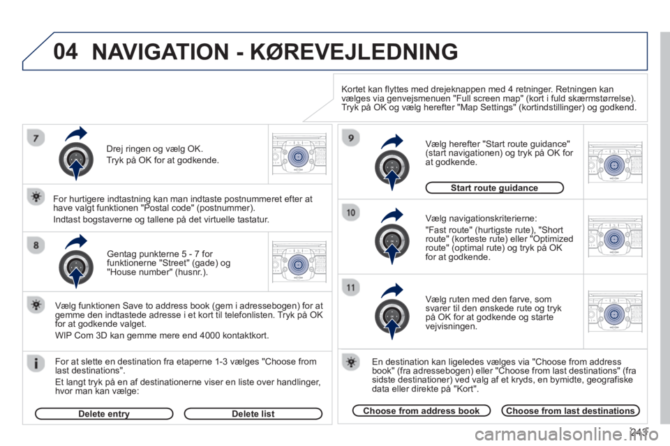 PEUGEOT 5008 2013 Brugsanvisning (in Danish) 243
04
2ABC3DEF5JKL4GHI6MNO8TUV7PQRS9WXYZ0*#
1RADIO MEDIANAV TRAFFIC
SETUPADDR
BOOK
2ABC3DEF5JKL4GHI6MNO8TUV7PQRS9WXYZ0*#
1RADIO MEDIANAV TRAFFIC
SETUPADDR
BOOK
2ABC3DEF5JKL4GHI6MNO8TUV7PQRS9WXYZ0*#
1 PEUGEOT 5008 2013 Brugsanvisning (in Danish) 243
04
2ABC3DEF5JKL4GHI6MNO8TUV7PQRS9WXYZ0*#
1RADIO MEDIANAV TRAFFIC
SETUPADDR
BOOK
2ABC3DEF5JKL4GHI6MNO8TUV7PQRS9WXYZ0*#
1RADIO MEDIANAV TRAFFIC
SETUPADDR
BOOK
2ABC3DEF5JKL4GHI6MNO8TUV7PQRS9WXYZ0*#
1