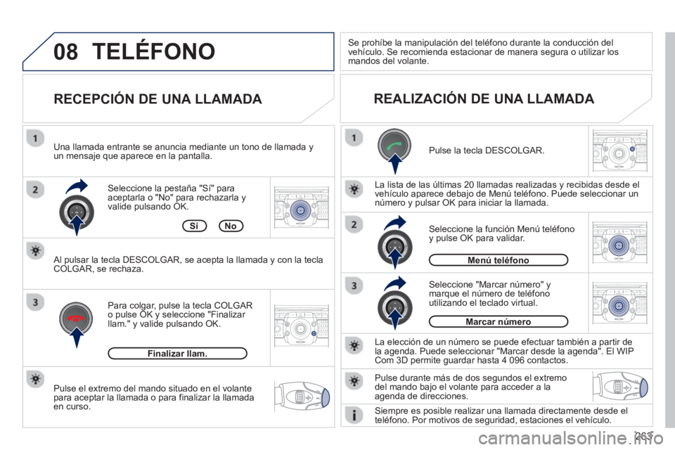 PEUGEOT 5008 2013 Manual del propietario (in Spanish) 263
08
2ABC3DEF5JKL4GHI6MNO8TUV7PQRS9WXYZ0*#
1RADIO MEDIANAV TRAFFIC
SETUPADDR
BOOK
2ABC3DEF5JKL4GHI6MNO8TUV7PQRS9WXYZ0*#
1RADIO MEDIANAV TRAFFIC
SETUPADDR
BOOK
2ABC3DEF5JKL4GHI6MNO8TUV7PQRS9WXYZ0*#
1 PEUGEOT 5008 2013 Manual del propietario (in Spanish) 263
08
2ABC3DEF5JKL4GHI6MNO8TUV7PQRS9WXYZ0*#
1RADIO MEDIANAV TRAFFIC
SETUPADDR
BOOK
2ABC3DEF5JKL4GHI6MNO8TUV7PQRS9WXYZ0*#
1RADIO MEDIANAV TRAFFIC
SETUPADDR
BOOK
2ABC3DEF5JKL4GHI6MNO8TUV7PQRS9WXYZ0*#
1