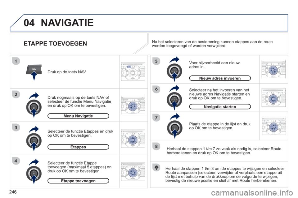 PEUGEOT 5008 2013 Instructieboekje (in Dutch) 246
04
NAV2ABC3DEF5JKL4GHI6MNO8TUV7PQRS9WXYZ0*#
1RADIO MEDIANAV TRAFFIC
SETUPADDR
BOOK
2ABC3DEF5JKL4GHI6MNO8TUV7PQRS9WXYZ0*#
1RADIO MEDIANAV TRAFFIC
SETUPADDR
BOOK
2ABC3DEF5JKL4GHI6MNO8TUV7PQRS9WXYZ0* PEUGEOT 5008 2013 Instructieboekje (in Dutch) 246
04
NAV2ABC3DEF5JKL4GHI6MNO8TUV7PQRS9WXYZ0*#
1RADIO MEDIANAV TRAFFIC
SETUPADDR
BOOK
2ABC3DEF5JKL4GHI6MNO8TUV7PQRS9WXYZ0*#
1RADIO MEDIANAV TRAFFIC
SETUPADDR
BOOK
2ABC3DEF5JKL4GHI6MNO8TUV7PQRS9WXYZ0*