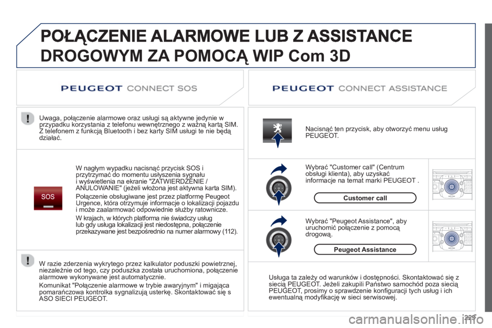 PEUGEOT 5008 2013 Instrukcja obsługi (in Polish) 229
2ABC3DEF5JKL4GHI6MNO8TUV7PQRS9WXYZ0*#
1RADIO MEDIANAV TRAFFIC
SETUPADDR
BOOK
2ABC3DEF5JKL4GHI6MNO8TUV7PQRS9WXYZ0*#
1RADIO MEDIANAV TRAFFIC
SETUPADDR
BOOK
DROGOWYM ZA POMOCĄ WIP Com3D
W nagłym w PEUGEOT 5008 2013 Instrukcja obsługi (in Polish) 229
2ABC3DEF5JKL4GHI6MNO8TUV7PQRS9WXYZ0*#
1RADIO MEDIANAV TRAFFIC
SETUPADDR
BOOK
2ABC3DEF5JKL4GHI6MNO8TUV7PQRS9WXYZ0*#
1RADIO MEDIANAV TRAFFIC
SETUPADDR
BOOK
DROGOWYM ZA POMOCĄ WIP Com3D
W nagłym w