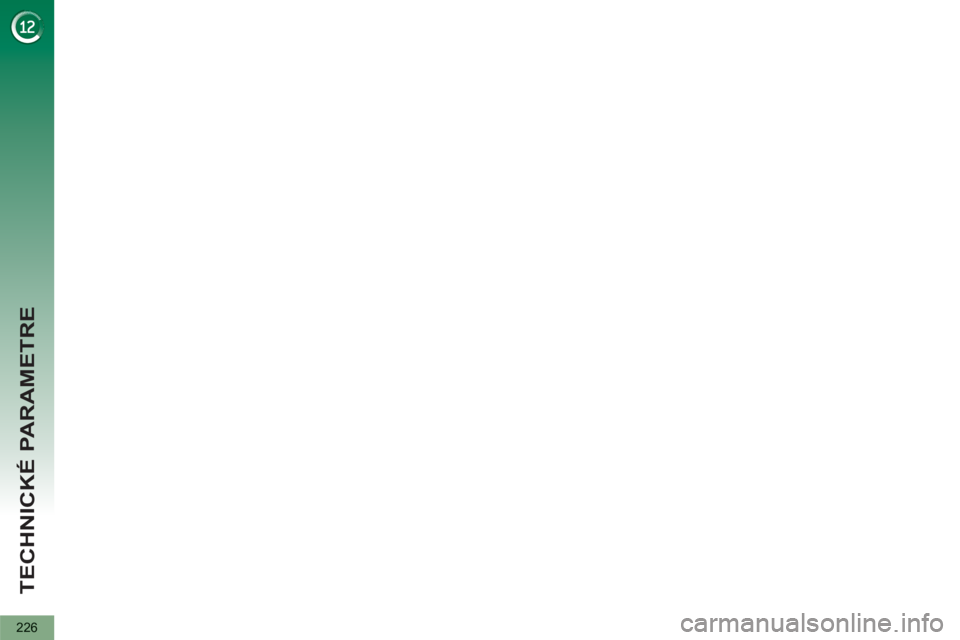 PEUGEOT 5008 2013  Návod na použitie (in Slovakian) TECHNICKÉ PARAMETRE
226 