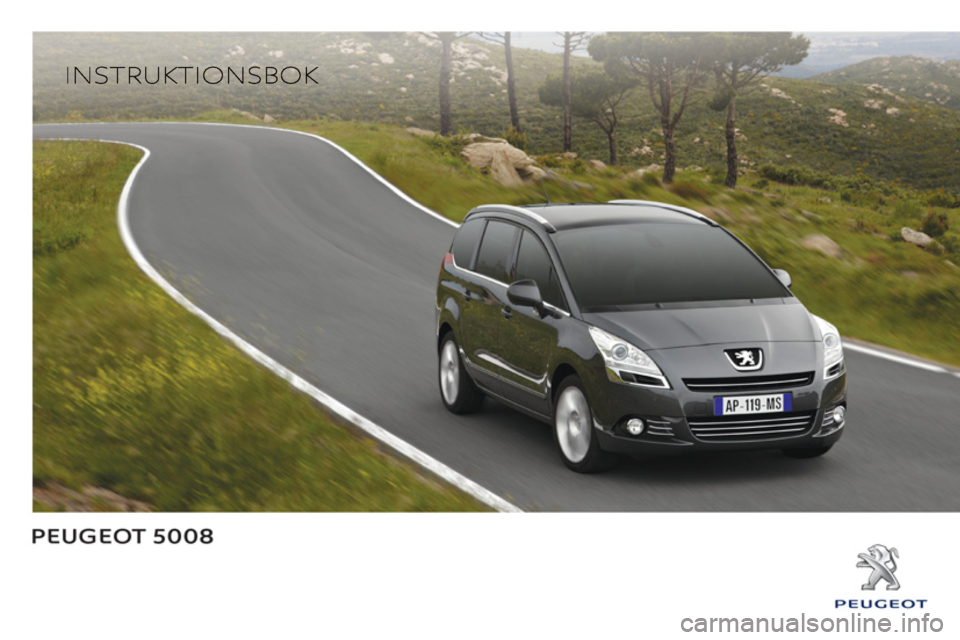 PEUGEOT 5008 2013 Bruksanvisningar (in Swedish) PEUGEOT 5008 2013 Bruksanvisningar (in Swedish)