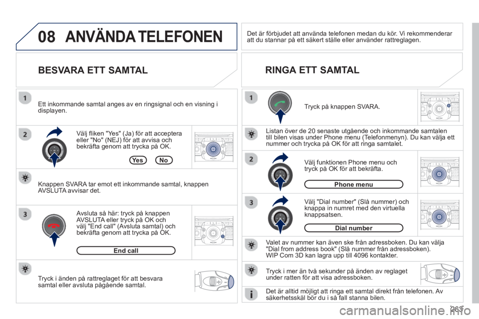 PEUGEOT 5008 2013 Bruksanvisningar (in Swedish) 263
08
2ABC3DEF5JKL4GHI6MNO8TUV7PQRS9WXYZ0*#
1RADIO MEDIANAV TRAFFIC
SETUPADDR
BOOK
2ABC3DEF5JKL4GHI6MNO8TUV7PQRS9WXYZ0*#
1RADIO MEDIANAV TRAFFIC
SETUPADDR
BOOK
2ABC3DEF5JKL4GHI6MNO8TUV7PQRS9WXYZ0*#
1 PEUGEOT 5008 2013 Bruksanvisningar (in Swedish) 263
08
2ABC3DEF5JKL4GHI6MNO8TUV7PQRS9WXYZ0*#
1RADIO MEDIANAV TRAFFIC
SETUPADDR
BOOK
2ABC3DEF5JKL4GHI6MNO8TUV7PQRS9WXYZ0*#
1RADIO MEDIANAV TRAFFIC
SETUPADDR
BOOK
2ABC3DEF5JKL4GHI6MNO8TUV7PQRS9WXYZ0*#
1