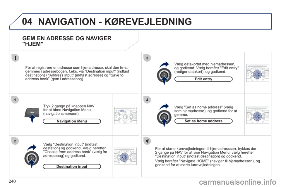 PEUGEOT 5008 2012 Brugsanvisning (in Danish) 240
04
1
2
3
4
NAV2ABC3DEF5JKL4GHI6MNO8TUV7PQRS9WXYZ0*#
1RADIO MEDIANAV ESC TRAFFIC
SETUPADDR
BOOK
2ABC3DEF5JKL4GHI6MNO8TUV7PQRS9WXYZ0*#
1RADIO MEDIANAV ESC TRAFFIC
SETUPADDR
BOOK
2ABC3DEF5JKL4GHI6MNO PEUGEOT 5008 2012 Brugsanvisning (in Danish) 240
04
1
2
3
4
NAV2ABC3DEF5JKL4GHI6MNO8TUV7PQRS9WXYZ0*#
1RADIO MEDIANAV ESC TRAFFIC
SETUPADDR
BOOK
2ABC3DEF5JKL4GHI6MNO8TUV7PQRS9WXYZ0*#
1RADIO MEDIANAV ESC TRAFFIC
SETUPADDR
BOOK
2ABC3DEF5JKL4GHI6MNO