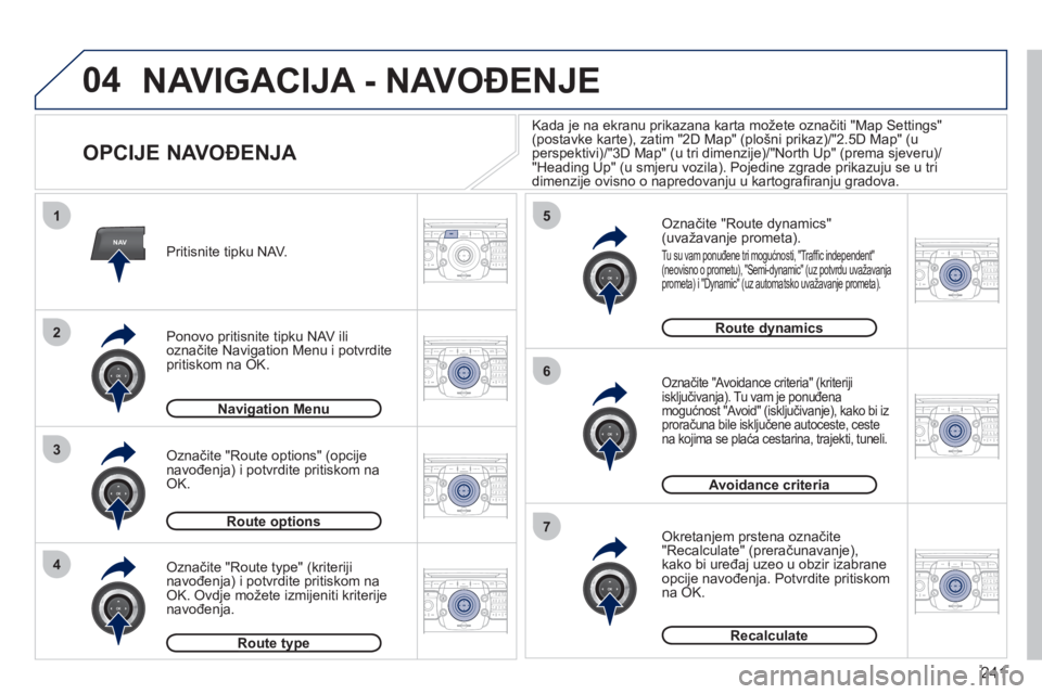 PEUGEOT 5008 2012 Upute Za Rukovanje (in Croatian) 241
04
NAV
1
3
4
5
6
7
2
2ABC3DEF5JKL4GHI6MNO8TUV7PQRS9WXYZ0*#
1RADIO MEDIANAV ESC TRAFFIC
SETUPADDR
BOOK
2ABC3DEF5JKL4GHI6MNO8TUV7PQRS9WXYZ0*#
1RADIO MEDIANAV ESC TRAFFIC
SETUPADDR
BOOK
2ABC3DEF5JKL4 PEUGEOT 5008 2012 Upute Za Rukovanje (in Croatian) 241
04
NAV
1
3
4
5
6
7
2
2ABC3DEF5JKL4GHI6MNO8TUV7PQRS9WXYZ0*#
1RADIO MEDIANAV ESC TRAFFIC
SETUPADDR
BOOK
2ABC3DEF5JKL4GHI6MNO8TUV7PQRS9WXYZ0*#
1RADIO MEDIANAV ESC TRAFFIC
SETUPADDR
BOOK
2ABC3DEF5JKL4