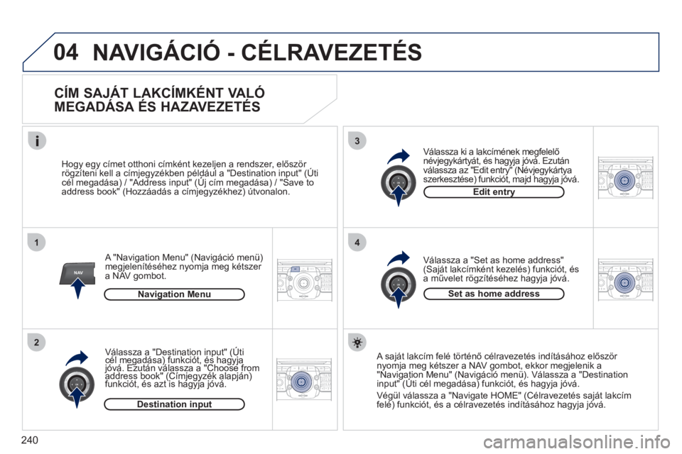 PEUGEOT 5008 2012 Kezelési útmutató (in Hungarian) 240
04
1
2
3
4
NAV2ABC3DEF5JKL4GHI6MNO8TUV7PQRS9WXYZ0*#
1RADIO MEDIANAV ESC TRAFFIC
SETUPADDR
BOOK
2ABC3DEF5JKL4GHI6MNO8TUV7PQRS9WXYZ0*#
1RADIO MEDIANAV ESC TRAFFIC
SETUPADDR
BOOK
2ABC3DEF5JKL4GHI6MNO PEUGEOT 5008 2012 Kezelési útmutató (in Hungarian) 240
04
1
2
3
4
NAV2ABC3DEF5JKL4GHI6MNO8TUV7PQRS9WXYZ0*#
1RADIO MEDIANAV ESC TRAFFIC
SETUPADDR
BOOK
2ABC3DEF5JKL4GHI6MNO8TUV7PQRS9WXYZ0*#
1RADIO MEDIANAV ESC TRAFFIC
SETUPADDR
BOOK
2ABC3DEF5JKL4GHI6MNO