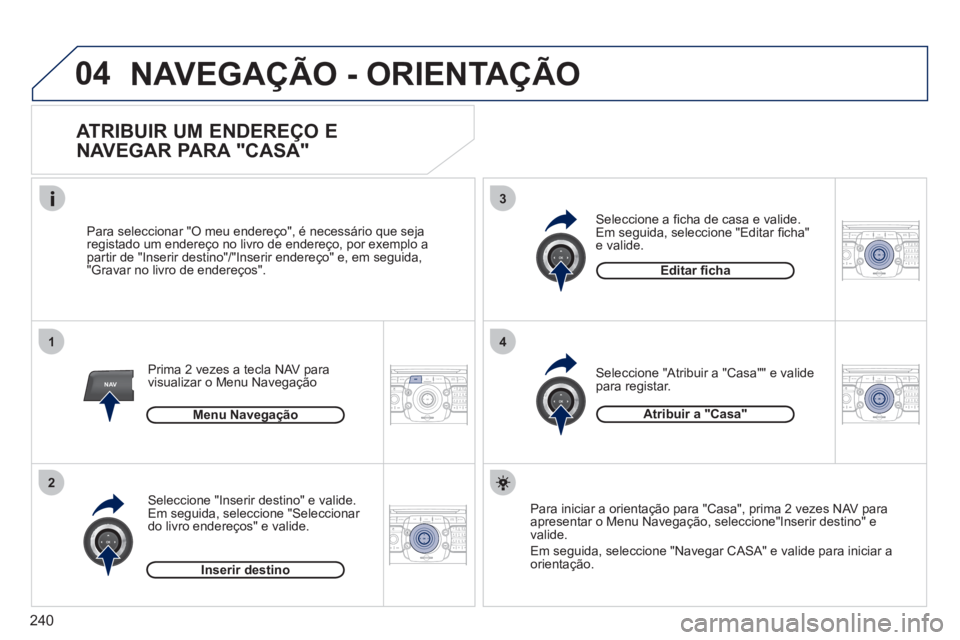 PEUGEOT 5008 2012 Manual de utilização (in Portuguese) 240
04
1
2
3
4
NAV2ABC3DEF5JKL4GHI6MNO8TUV7PQRS9WXYZ0*#
1RADIO MEDIANAV ESC TRAFFIC
SETUPADDR
BOOK
2ABC3DEF5JKL4GHI6MNO8TUV7PQRS9WXYZ0*#
1RADIO MEDIANAV ESC TRAFFIC
SETUPADDR
BOOK
2ABC3DEF5JKL4GHI6MNO PEUGEOT 5008 2012 Manual de utilização (in Portuguese) 240
04
1
2
3
4
NAV2ABC3DEF5JKL4GHI6MNO8TUV7PQRS9WXYZ0*#
1RADIO MEDIANAV ESC TRAFFIC
SETUPADDR
BOOK
2ABC3DEF5JKL4GHI6MNO8TUV7PQRS9WXYZ0*#
1RADIO MEDIANAV ESC TRAFFIC
SETUPADDR
BOOK
2ABC3DEF5JKL4GHI6MNO