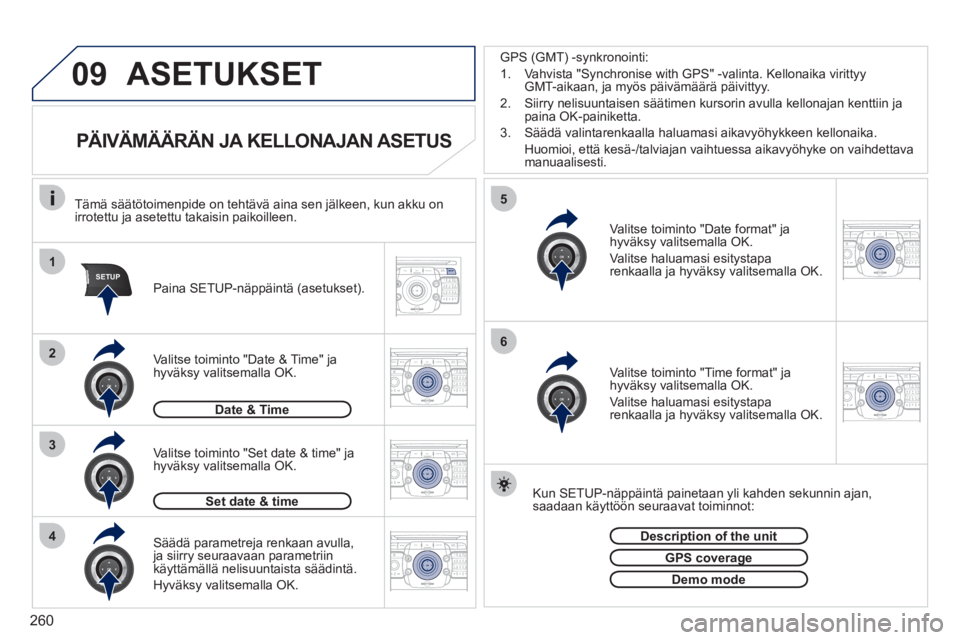 PEUGEOT 5008 2012 Omistajan Käsikirja (in Finnish) 260
09
1
4
5
3
SETUP
26
2ABC3DEF5JKL4GHI6MNO8TUV7PQRS9WXYZ0*#
1RADIO MEDIANAV ESC TRAFFIC
SETUPADDR
BOOK
2ABC3DEF5JKL4GHI6MNO8TUV7PQRS9WXYZ0*#
1RADIO MEDIANAV ESC TRAFFIC
SETUPADDR
BOOK
2ABC3DEF5JKL4G PEUGEOT 5008 2012 Omistajan Käsikirja (in Finnish) 260
09
1
4
5
3
SETUP
26
2ABC3DEF5JKL4GHI6MNO8TUV7PQRS9WXYZ0*#
1RADIO MEDIANAV ESC TRAFFIC
SETUPADDR
BOOK
2ABC3DEF5JKL4GHI6MNO8TUV7PQRS9WXYZ0*#
1RADIO MEDIANAV ESC TRAFFIC
SETUPADDR
BOOK
2ABC3DEF5JKL4G