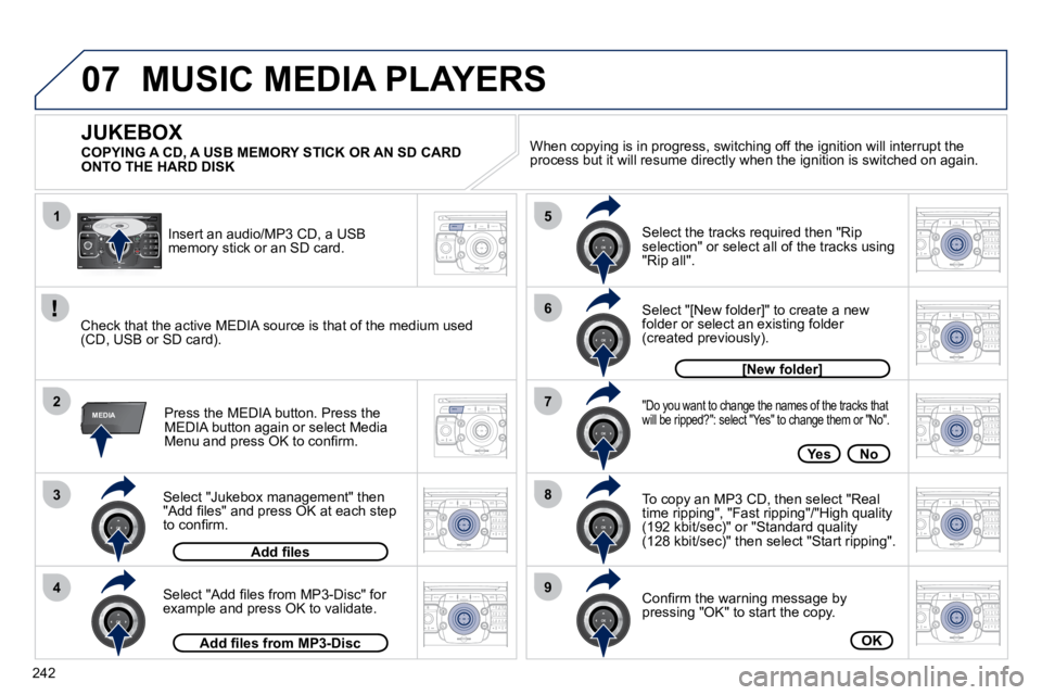 PEUGEOT 5008 2010.5  Owners Manual 242
07
1
3
42
ABC 3
DEF
5
JKL
4
GHI 6
MNO8
TUV
7
PQRS 9
WXYZ0
* #
1
RADIO MEDIA
NAV ESC TRAFFIC
SETUP
ADDR 
BOOK
2
ABC 3
DEF
5
JKL
4
GHI 6
MNO8
TUV
7
PQRS 9
WXYZ0
* #
1
RADIO MEDIA
NAV ESC TRAFFIC
SET