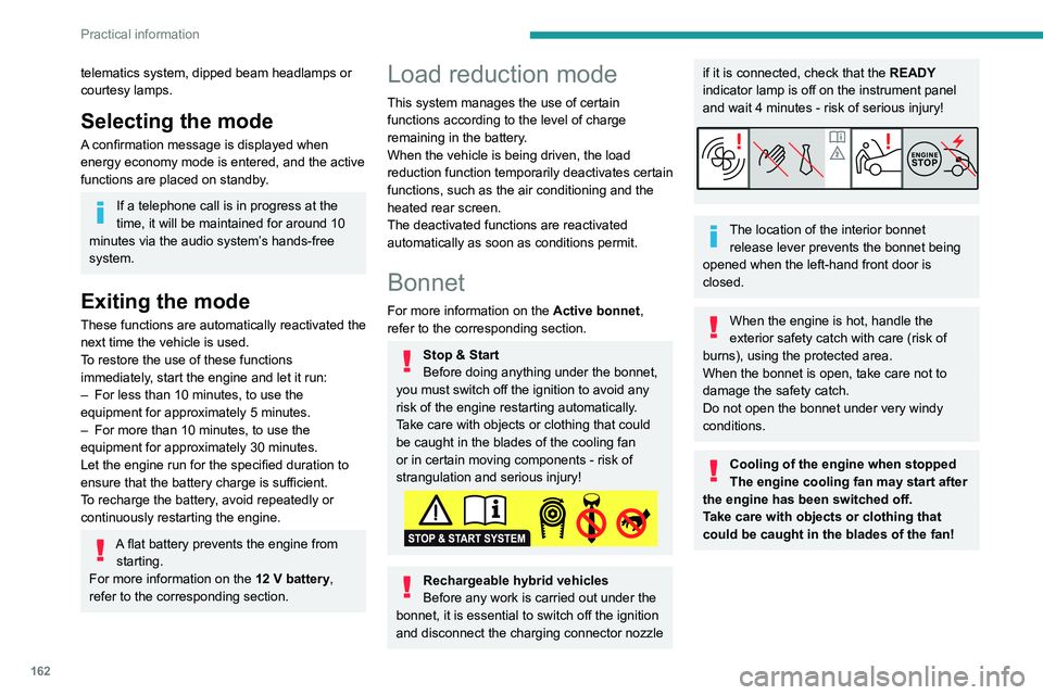 PEUGEOT 508 2023 Owners Manual 162
Practical information
telematics system, dipped beam headlamps or
courtesy lamps.
Selecting the mode
A confirmation message is displayed when
energy economy mode is entered, and the active
func PEUGEOT 508 2023 Owners Manual 162
Practical information
telematics system, dipped beam headlamps or
courtesy lamps.
Selecting the mode
A confirmation message is displayed when
energy economy mode is entered, and the active
func