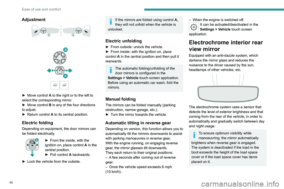 PEUGEOT 508 2023 Owners Manual 48
Ease of use and comfort
Adjustment
► Move control A to the right or to the left to
select the corresponding mirror.
►
Move control
B in any of the four directions
to adjust.
►
PEUGEOT 508 2023 Owners Manual 48
Ease of use and comfort
Adjustment
► Move control A to the right or to the left to
select the corresponding mirror.
►
Move control
B in any of the four directions
to adjust.
►