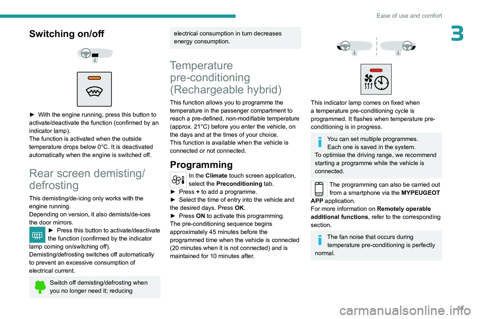 PEUGEOT 508 2023 Workshop Manual 55
Ease of use and comfort
3Switching on/off
► With the engine running, press this button to
activate/deactivate the function (confirmed by an
indicator lamp).
The function is activated whe PEUGEOT 508 2023 Workshop Manual 55
Ease of use and comfort
3Switching on/off
► With the engine running, press this button to
activate/deactivate the function (confirmed by an
indicator lamp).
The function is activated whe