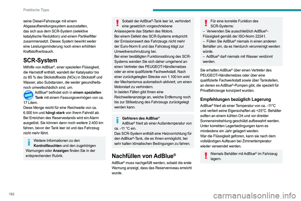 PEUGEOT 508 2023 Betriebsanleitungen (in German) 182
Praktische Tipps
seine Diesel-Fahrzeuge mit einem
Abgasaufbereitungssystem auszustatten,
das sich aus dem SCR-System (selektive
katalytische Reduktion) und einem Partikelfilter
zusammensetzt. PEUGEOT 508 2023 Betriebsanleitungen (in German) 182
Praktische Tipps
seine Diesel-Fahrzeuge mit einem
Abgasaufbereitungssystem auszustatten,
das sich aus dem SCR-System (selektive
katalytische Reduktion) und einem Partikelfilter
zusammensetzt.