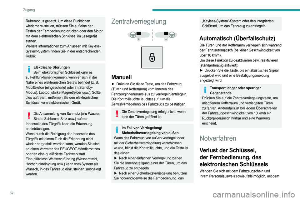 PEUGEOT 508 2023 Betriebsanleitungen (in German) 32
Zugang
Ruhemodus gesetzt. Um diese Funktionen
wiederherzustellen, müssen Sie auf eine der
Tasten der Fernbedienung drücken oder den Motor
mit dem elektronischen Schlüssel im Lesegerät
start PEUGEOT 508 2023 Betriebsanleitungen (in German) 32
Zugang
Ruhemodus gesetzt. Um diese Funktionen
wiederherzustellen, müssen Sie auf eine der
Tasten der Fernbedienung drücken oder den Motor
mit dem elektronischen Schlüssel im Lesegerät
start