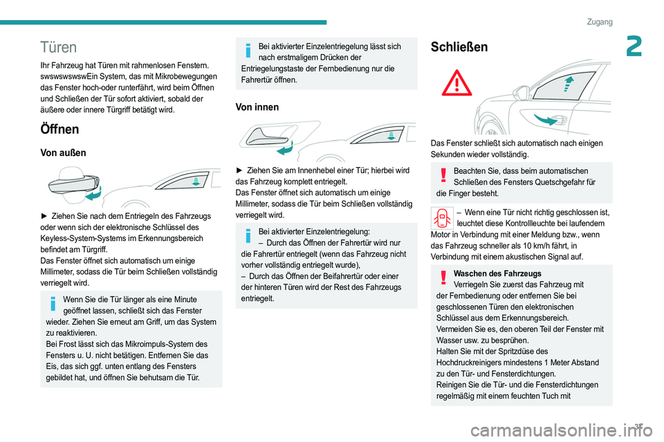PEUGEOT 508 2023 Betriebsanleitungen (in German) 37
Zugang
2Türen
Ihr Fahrzeug hat Türen mit rahmenlosen Fenstern.
swswswswswEin System, das mit Mikrobewegungen
das Fenster hoch-oder runterfährt, wird beim Öffnen
und Schließen der Tür sofort PEUGEOT 508 2023 Betriebsanleitungen (in German) 37
Zugang
2Türen
Ihr Fahrzeug hat Türen mit rahmenlosen Fenstern.
swswswswswEin System, das mit Mikrobewegungen
das Fenster hoch-oder runterfährt, wird beim Öffnen
und Schließen der Tür sofort