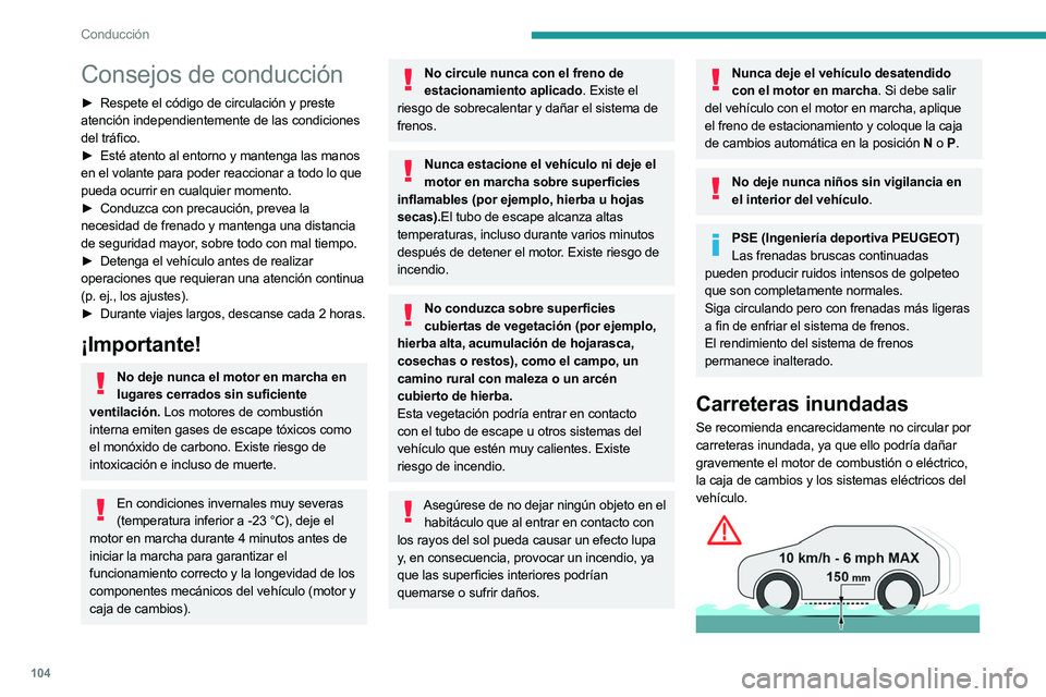 PEUGEOT 508 2023 Manual del propietario (in Spanish) 104
Conducción
Consejos de conducción
► Respete el código de circulación y preste
atención independientemente de las condiciones
del tráfico.
►
Esté atento al entorno y mantenga las man PEUGEOT 508 2023 Manual del propietario (in Spanish) 104
Conducción
Consejos de conducción
► Respete el código de circulación y preste
atención independientemente de las condiciones
del tráfico.
►
Esté atento al entorno y mantenga las man