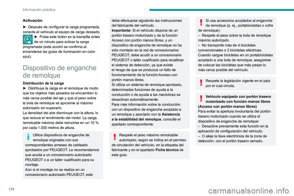PEUGEOT 508 2023 Manual del propietario (in Spanish) 170
Información práctica
Activación
► Después de configurar la carga programada,
conecte el vehículo al equipo de carga deseado.
► Pulse este botón en la trampilla antes
de un minuto para PEUGEOT 508 2023 Manual del propietario (in Spanish) 170
Información práctica
Activación
► Después de configurar la carga programada,
conecte el vehículo al equipo de carga deseado.
► Pulse este botón en la trampilla antes
de un minuto para