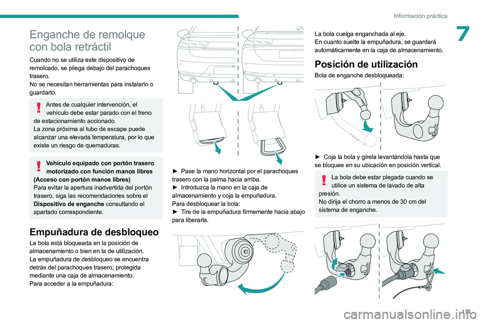 PEUGEOT 508 2023 Manual del propietario (in Spanish) 171
Información práctica
7Enganche de remolque
con bola retráctil
Cuando no se utiliza este dispositivo de
remolcado, se pliega debajo del parachoques
trasero.
No se necesitan herramientas para PEUGEOT 508 2023 Manual del propietario (in Spanish) 171
Información práctica
7Enganche de remolque
con bola retráctil
Cuando no se utiliza este dispositivo de
remolcado, se pliega debajo del parachoques
trasero.
No se necesitan herramientas para
