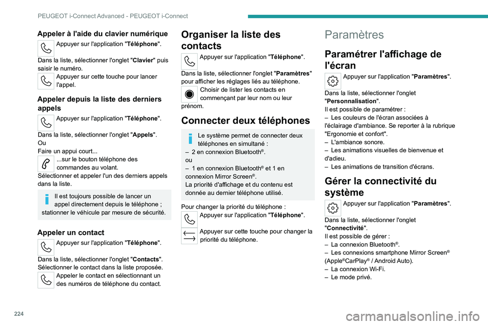 PEUGEOT 508 2023 Manuel du propriétaire (in French) 224
PEUGEOT i-Connect Advanced - PEUGEOT i-Connect
Configurer le système
Appuyer sur l'application "Paramètres".
Dans la liste, sélectionner l'onglet " Système".
Il est po PEUGEOT 508 2023 Manuel du propriétaire (in French) 224
PEUGEOT i-Connect Advanced - PEUGEOT i-Connect
Configurer le système
Appuyer sur l'application "Paramètres".
Dans la liste, sélectionner l'onglet " Système".
Il est po
