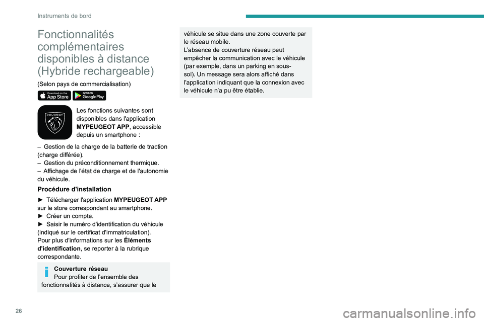 PEUGEOT 508 2023 Manuel du propriétaire (in French) 26
Instruments de bord
Fonctionnalités
complémentaires
disponibles à distance
(Hybride rechargeable)
(Selon pays de commercialisation)
Les fonctions suivantes sont
disponibles dans l'app PEUGEOT 508 2023 Manuel du propriétaire (in French) 26
Instruments de bord
Fonctionnalités
complémentaires
disponibles à distance
(Hybride rechargeable)
(Selon pays de commercialisation)
Les fonctions suivantes sont
disponibles dans l'app